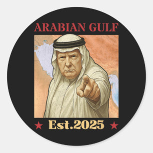 Trump Arabian Gulf 2025 - Funny Trump Gulf Of Arab Classic Round Sticker