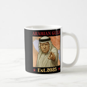 Trump Arabian Gulf 2025 - Funny Trump Gulf Of Arab Coffee Mug