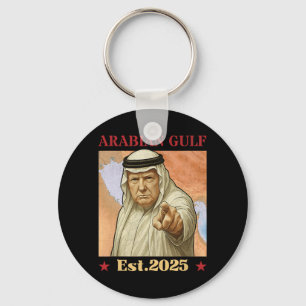 Trump Arabian Gulf 2025 - Funny Trump Gulf Of Arab Key Ring