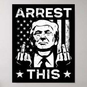 Trump Arrest This Fingers 2024 Election  Poster