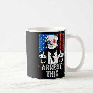 Trump Arrest This ( On Back )  Coffee Mug