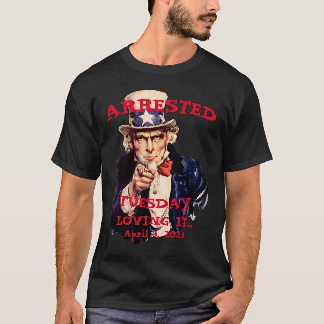 Trump Arrested Tuesday 2023 Uncle Sam T-Shirt (Front)