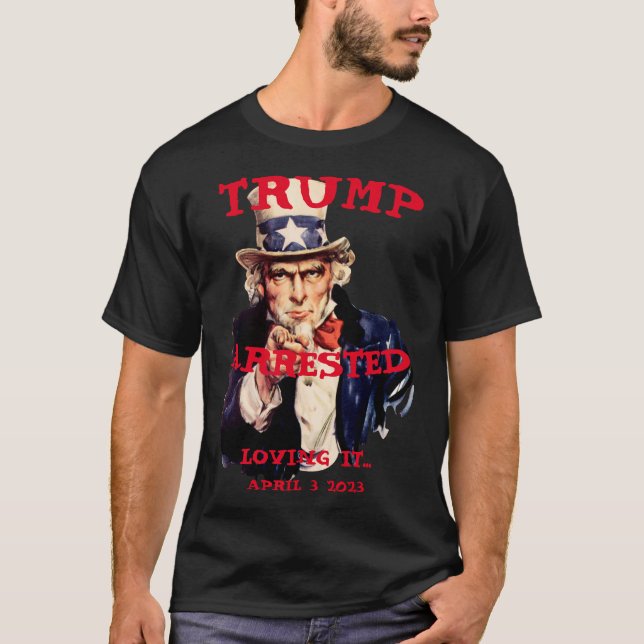 Trump Arrested Tuesday 2023 Uncle Sam T-Shirt (Front)