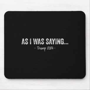 Trump As I Was Saying Trump His Speech Trump Vance Mouse Mat