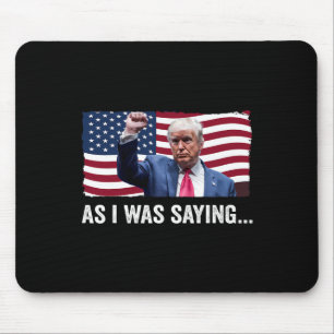 Trump As I Was Saying Trump His Speech Trump Vance Mouse Mat