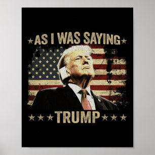 Trump As I Was Saying Trump His Speech Trump Vance Poster