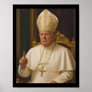 Trump As Pope Tee Meme Funny 1  Poster