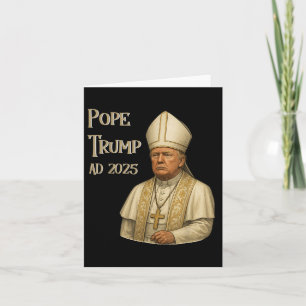 Trump As Vatican Church Pope - Pope Trump A.d. 202 Card