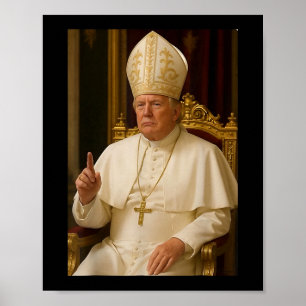 Trump As Vatican Church Pope Trump Funny Vatican C Poster