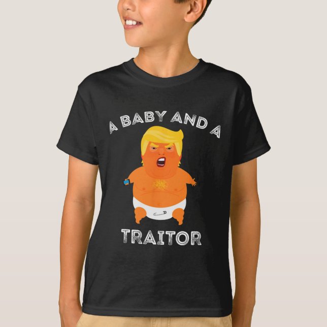 Trump Baby And A Traitor  T-Shirt (Front)