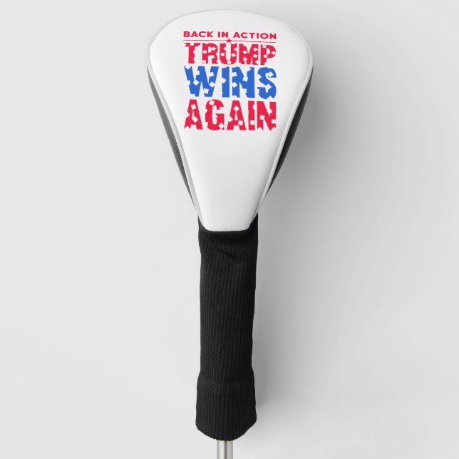 Trump - Back in Action Trump Wins Again Golf Head Cover (Front)