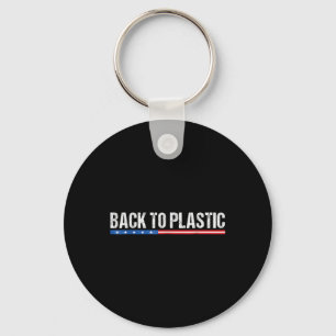 Trump Back To Plastic Funny  Key Ring
