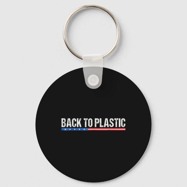 Trump Back To Plastic Funny  Key Ring (Front)