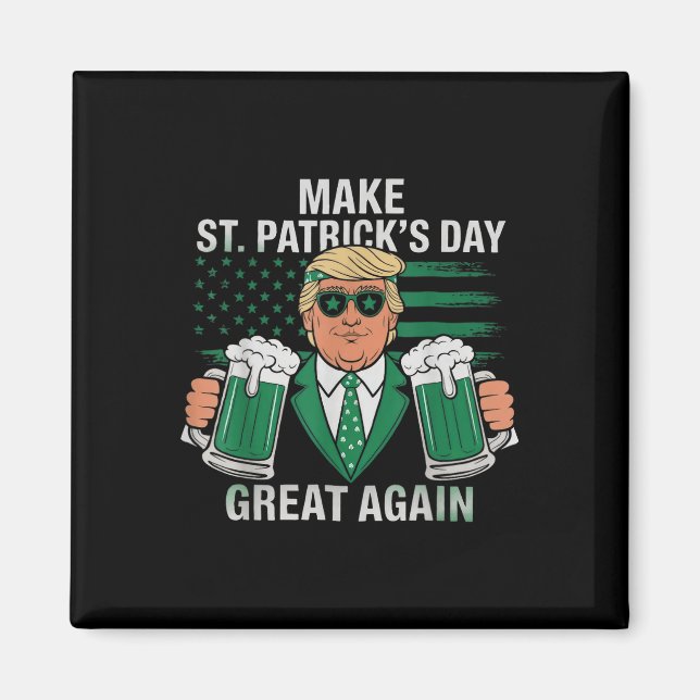 Trump Beer Make St Patricks Day Great Again Magnet (Front)