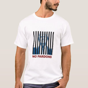 Trump Behind Bars -- No Pardons 3 T-Shirt