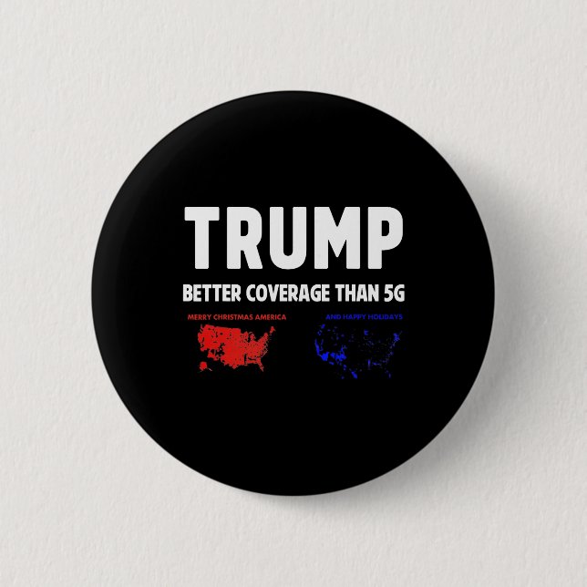 Trump Better Coverage Politics Funny  6 Cm Round Badge (Front)