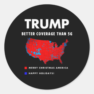 Trump Better Coverage Politics Funny Classic Round Sticker