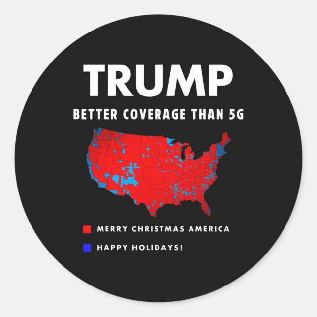 Trump Better Coverage Politics Funny  Classic Round Sticker (Front)