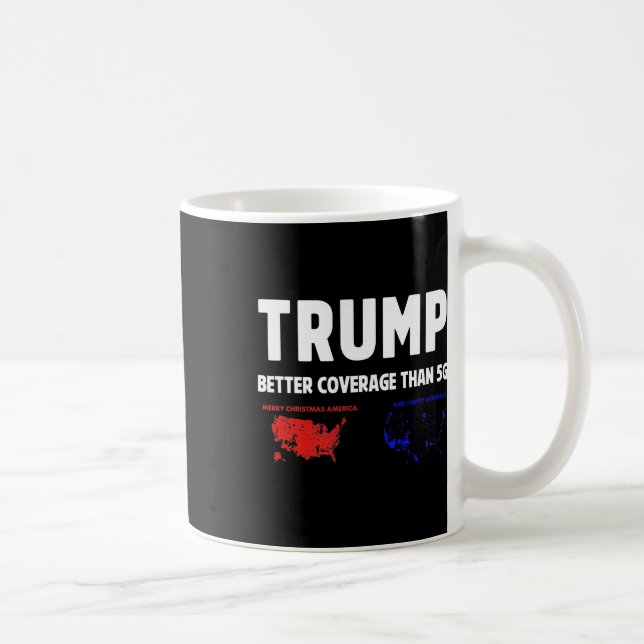 Trump Better Coverage Politics Funny  Coffee Mug (Right)