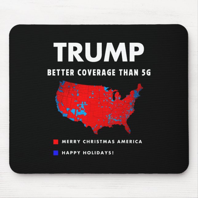 Trump Better Coverage Politics Funny  Mouse Mat (Front)
