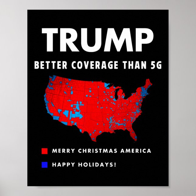 Trump Better Coverage Politics Funny  Poster (Front)