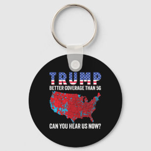 Trump Better Coverage Than 5g 47th President Mega Key Ring