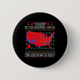 Trump Better Coverage Than 5g Can You Hear Us Now  6 Cm Round Badge