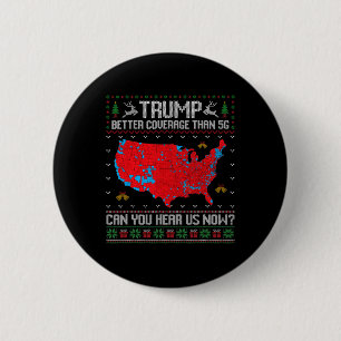 Trump Better Coverage Than 5g Can You Hear Us Now 6 Cm Round Badge