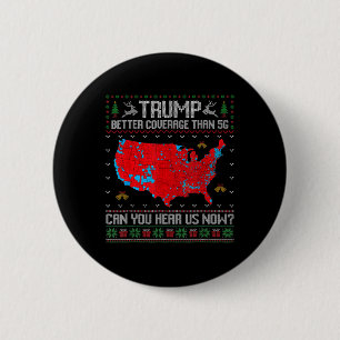 Trump Better Coverage Than 5g Can You Hear Us Now  6 Cm Round Badge