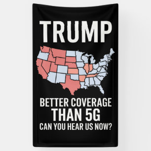 Trump Better Coverage Than 5G Can You Hear us Now  Banner