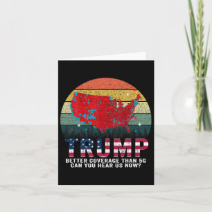 Trump Better Coverage Than 5g Can You Hear Us Now Card