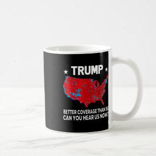 Trump Better Coverage Than 5g Can You Hear Us Now Coffee Mug