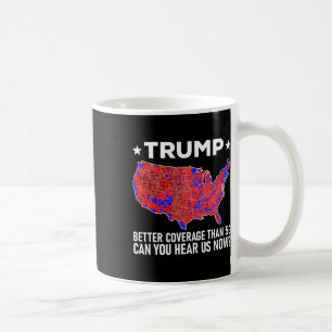 Trump Better Coverage Than 5g Can You Hear Us Now Coffee Mug