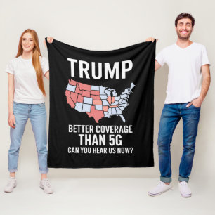 Trump Better Coverage Than 5G Can You Hear us Now Fleece Blanket