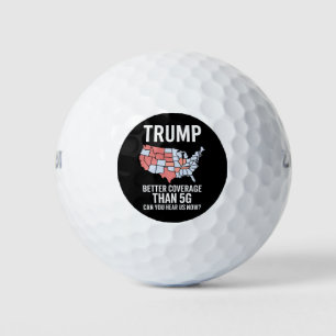 Trump Better Coverage Than 5G Can You Hear us Now  Golf Balls
