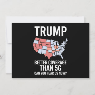Trump Better Coverage Than 5G Can You Hear us Now  Invitation