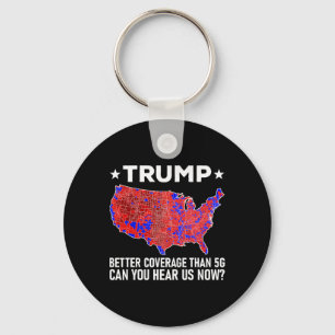Trump Better Coverage Than 5g Can You Hear Us Now Key Ring