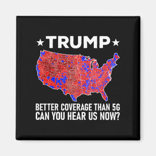 Trump Better Coverage Than 5g Can You Hear Us Now Magnet