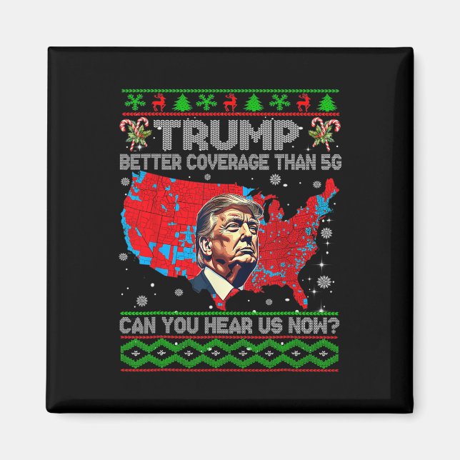 Trump Better Coverage Than 5g Can You Hear Us Now  Magnet (Front)
