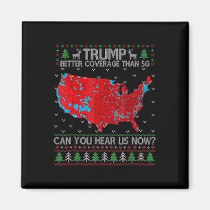 Trump Better Coverage Than 5g Can You Hear Us Now Magnet