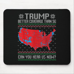 Trump Better Coverage Than 5g Can You Hear Us Now Mouse Mat
