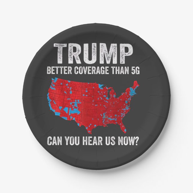 Trump Better Coverage Than 5G Can You Hear Us Now Paper Plate (Front)