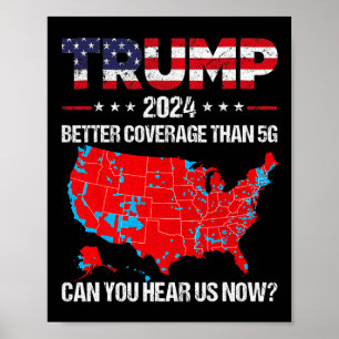 Trump Better Coverage Than 5g Can You Hear Us Now Poster