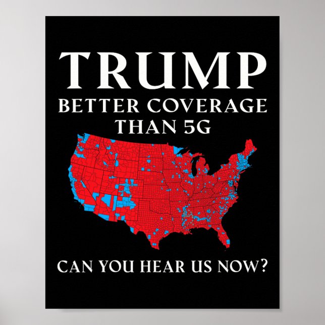 Trump Better Coverage Than 5g Can You Hear Us Now  Poster (Front)