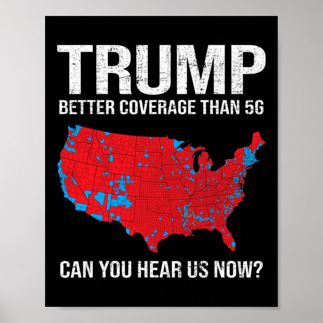 Trump Better Coverage Than 5g Can You Hear Us Now  Poster (Front)
