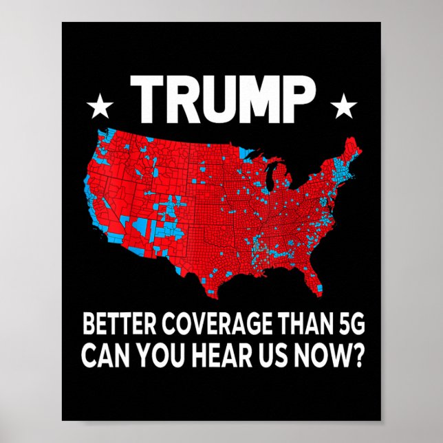 Trump Better Coverage Than 5g Can You Hear Us Now  Poster (Front)