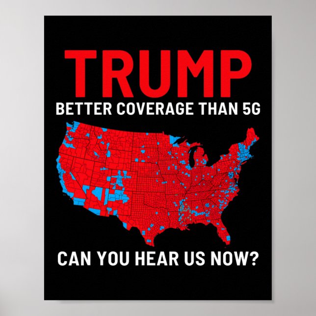 Trump Better Coverage Than 5g Can You Hear Us Now  Poster (Front)