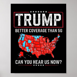 Trump Better Coverage Than 5g Can You Hear Us Now  Poster