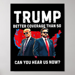 Trump Better Coverage Than 5g Can You Hear Us Now Poster
