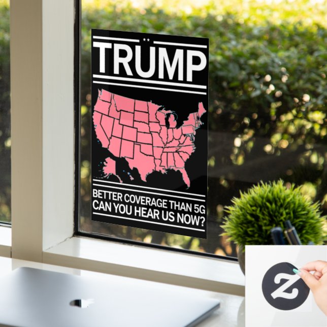Trump Better Coverage Than 5G Can You Hear us Now? Window Cling (Office)